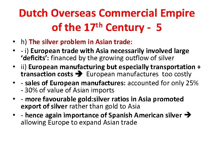 Dutch Overseas Commercial Empire of the 17 th Century - 5 • h) The