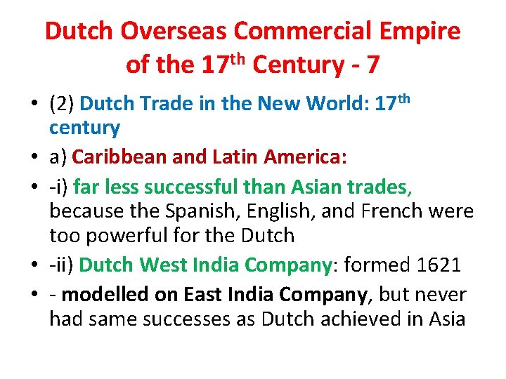 Dutch Overseas Commercial Empire of the 17 th Century - 7 • (2) Dutch