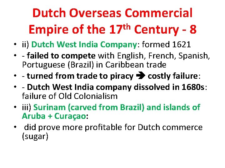 Dutch Overseas Commercial Empire of the 17 th Century - 8 • ii) Dutch