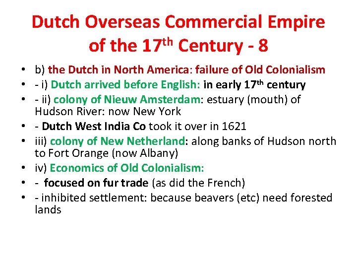 Dutch Overseas Commercial Empire of the 17 th Century - 8 • b) the