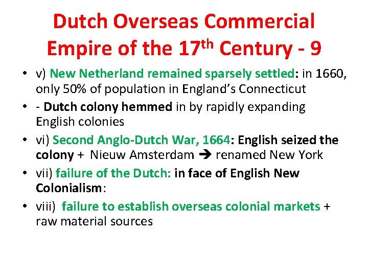 Dutch Overseas Commercial Empire of the 17 th Century - 9 • v) New