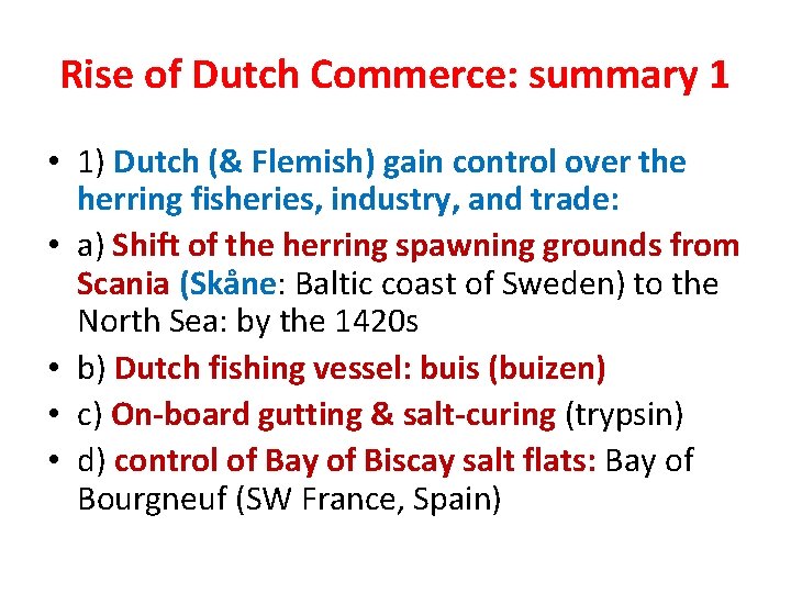 Rise of Dutch Commerce: summary 1 • 1) Dutch (& Flemish) gain control over