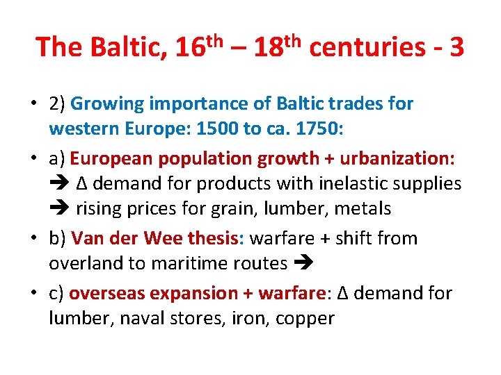 The Baltic, 16 th – 18 th centuries - 3 • 2) Growing importance The Baltic, 16 th – 18 th centuries - 3 • 2) Growing importance