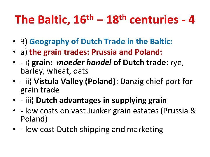 The Baltic, 16 th – 18 th centuries - 4 • 3) Geography of