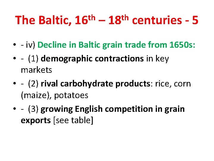 The Baltic, 16 th – 18 th centuries - 5 • - iv) Decline