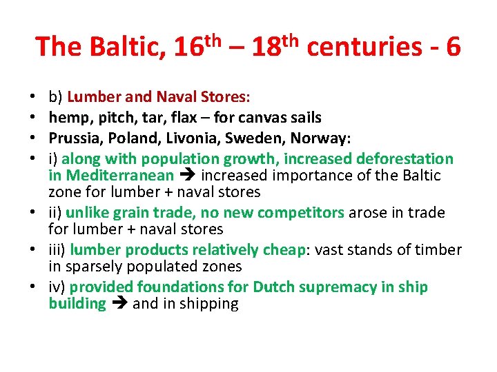 The Baltic, 16 th – 18 th centuries - 6 b) Lumber and Naval