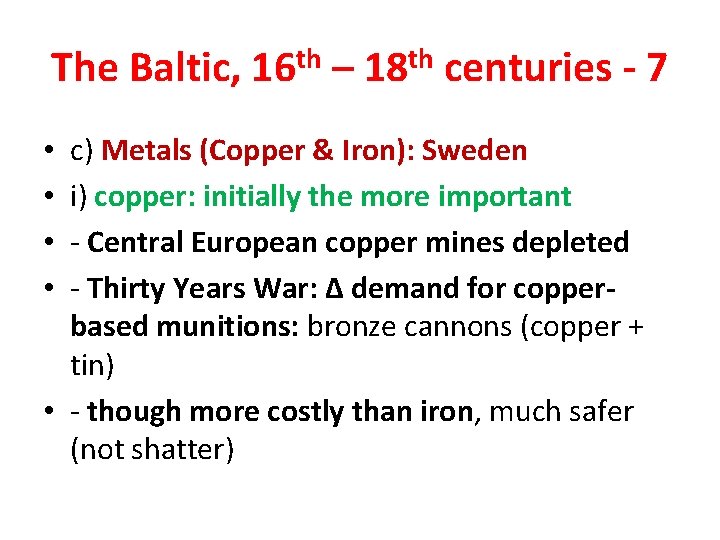 The Baltic, 16 th – 18 th centuries - 7 c) Metals (Copper &