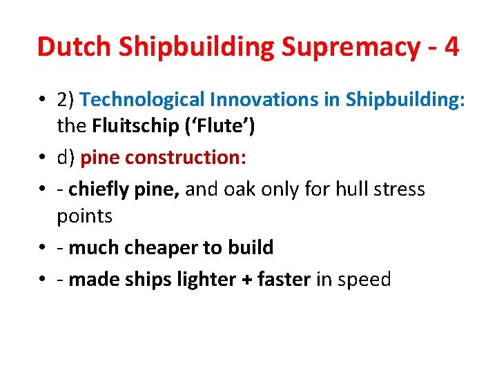 Dutch Shipbuilding Supremacy - 4 • 2) Technological Innovations in Shipbuilding: the Fluitschip (‘Flute’)