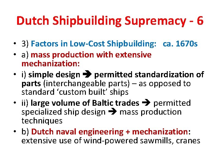 Dutch Shipbuilding Supremacy - 6 • 3) Factors in Low-Cost Shipbuilding: ca. 1670 s