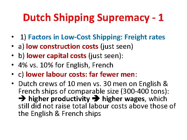 Dutch Shipping Supremacy - 1 • • • 1) Factors in Low-Cost Shipping: Freight