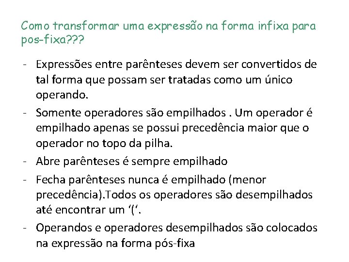 Como transformar uma expressão na forma infixa para pos-fixa? ? ? - Expressões entre