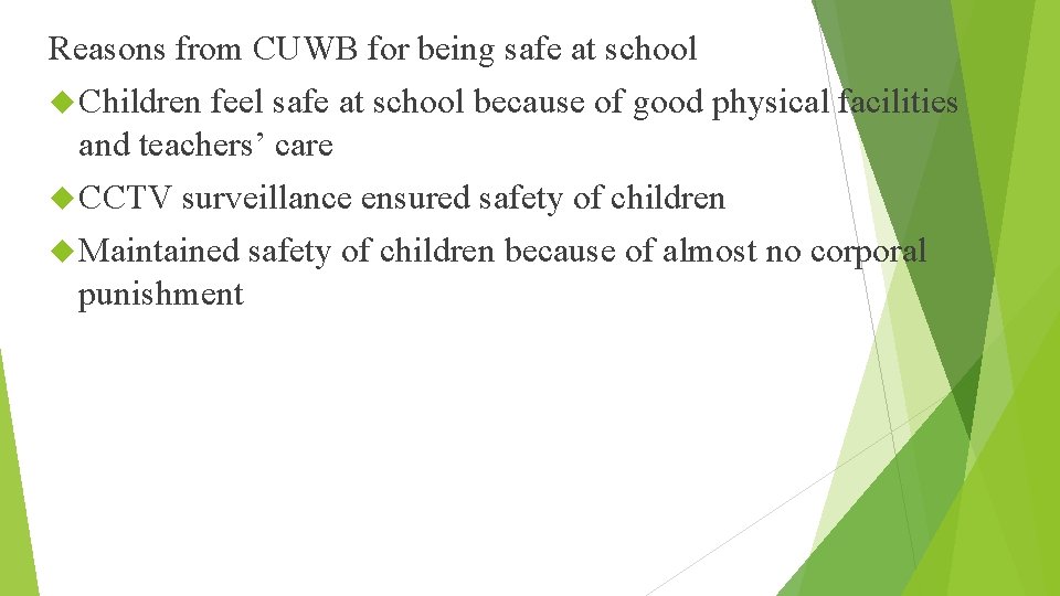 Reasons from CUWB for being safe at school Children feel safe at school because