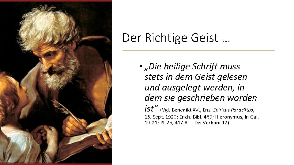 Der Richtige Geist … • „Die heilige Schrift muss stets in dem Geist gelesen