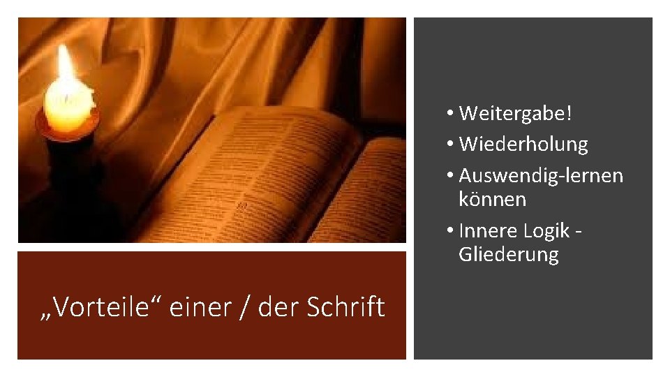  • Weitergabe! • Wiederholung • Auswendig-lernen können • Innere Logik - Gliederung „Vorteile“