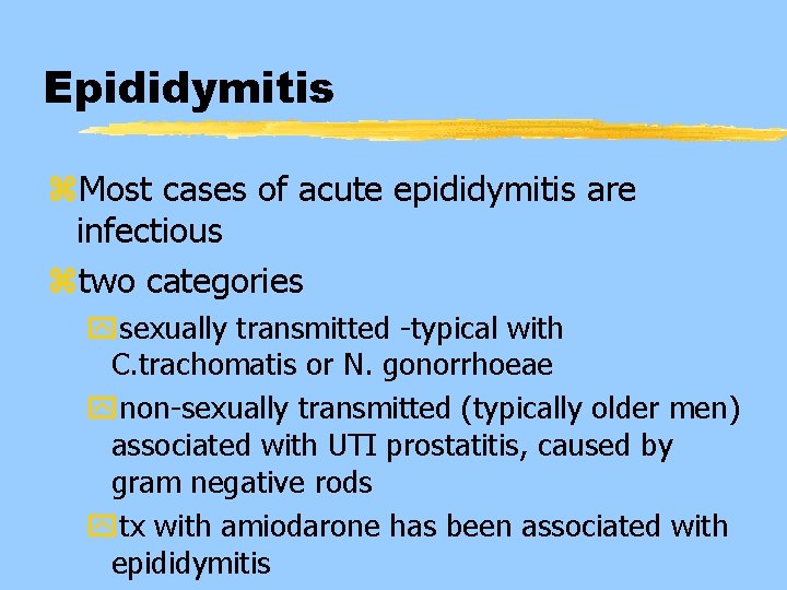 Epididymitis z. Most cases of acute epididymitis are infectious ztwo categories ysexually transmitted -typical