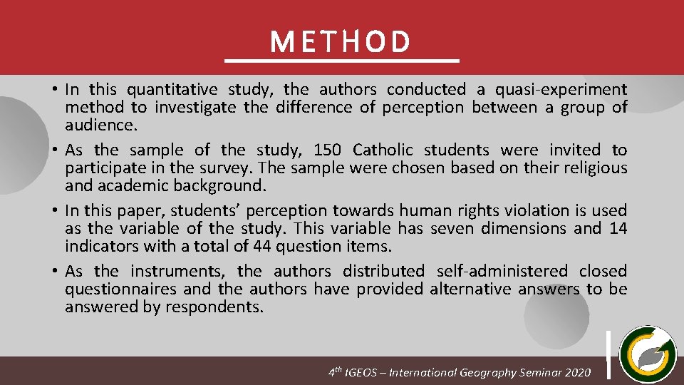 METHOD • In this quantitative study, the authors conducted a quasi-experiment method to investigate METHOD • In this quantitative study, the authors conducted a quasi-experiment method to investigate