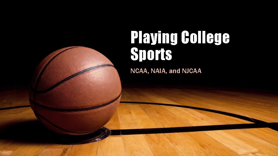 Playing College Sports NCAA, NAIA, and NJCAA 