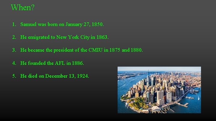 When? 1. Samuel was born on January 27, 1850. 2. He emigrated to New