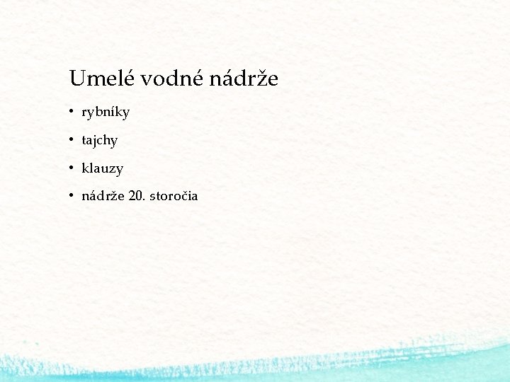 Umelé vodné nádrže • rybníky • tajchy • klauzy • nádrže 20. storočia 