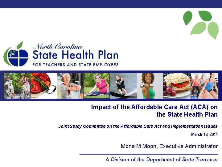 Impact of the Affordable Care Act (ACA) on the State Health Plan Joint Study