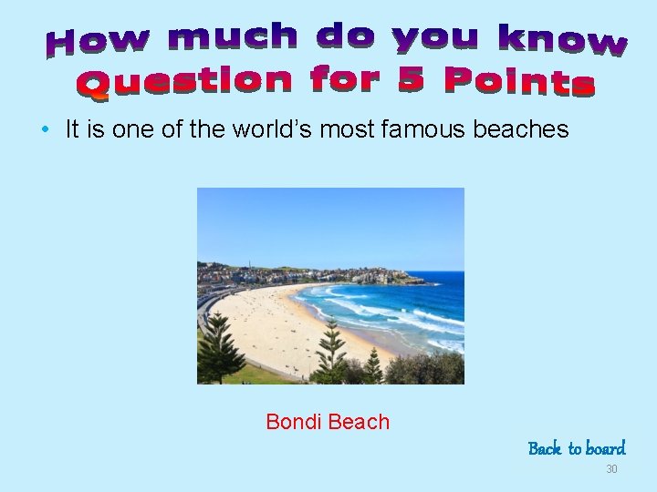  • It is one of the world’s most famous beaches Bondi Beach Back