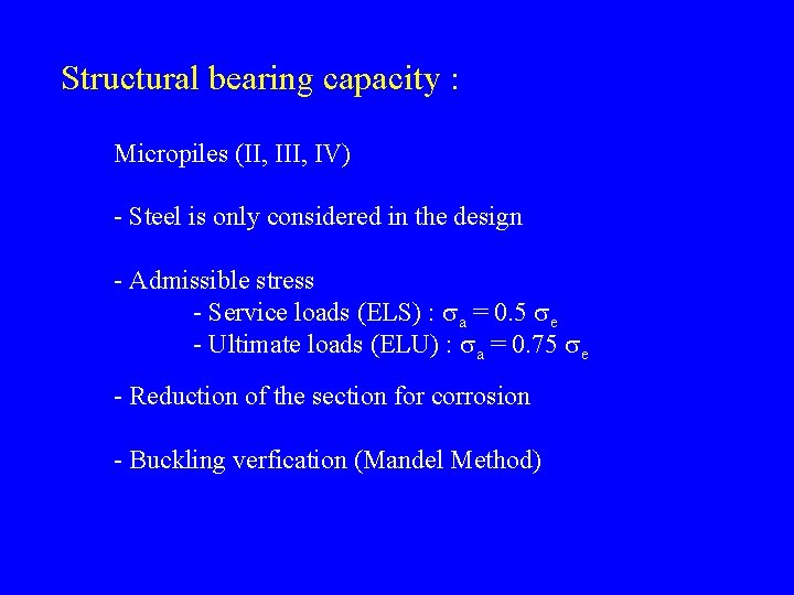 Structural bearing capacity : Micropiles (II, IV) - Steel is only considered in the
