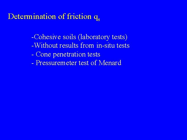 Determination of friction qs -Cohesive soils (laboratory tests) -Without results from in-situ tests -
