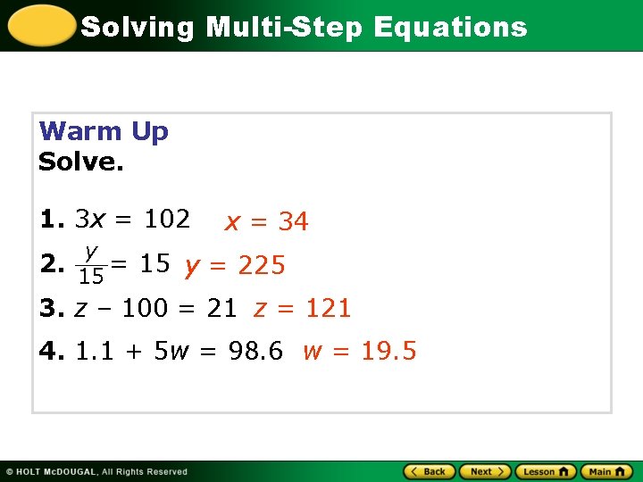 Solving Multi-Step Equations Warm Up Solve. 1. 3 x = 102 x = 34