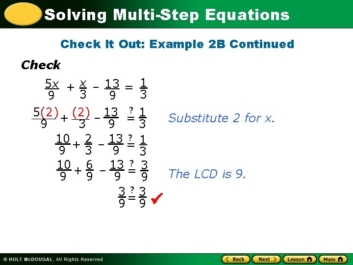 Solving Multi-Step Equations Check It Out: Example 2 B Continued Check 5 x +