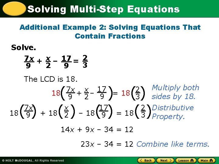Solving Multi-Step Equations Additional Example 2: Solving Equations That Contain Fractions Solve. 7 x
