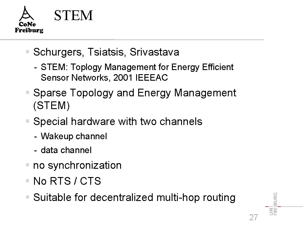 STEM Schurgers, Tsiatsis, Srivastava - STEM: Toplogy Management for Energy Efficient Sensor Networks, 2001