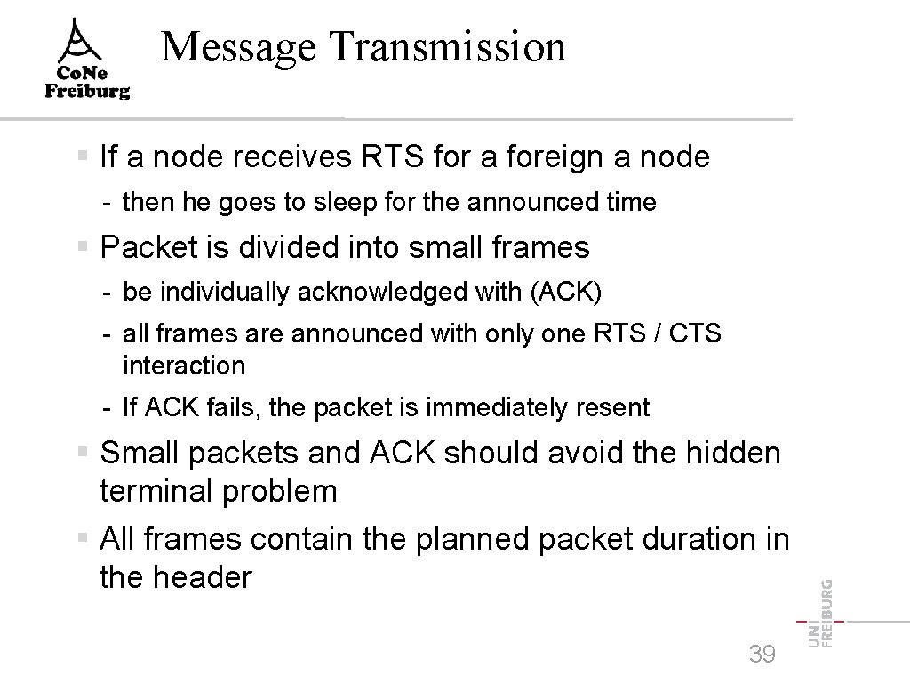 Message Transmission If a node receives RTS for a foreign a node - then