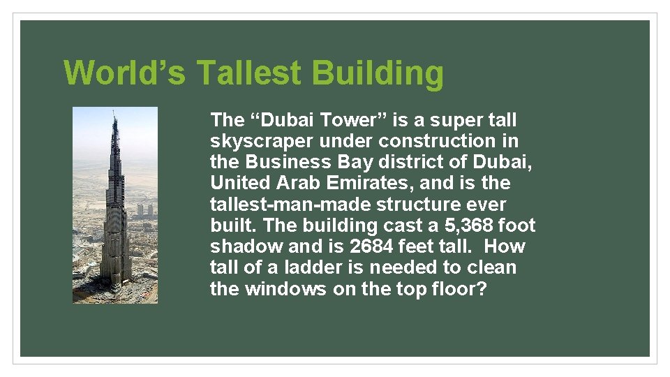 World’s Tallest Building The “Dubai Tower” is a super tall skyscraper under construction in