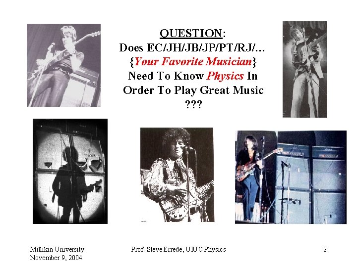 QUESTION: Does EC/JH/JB/JP/PT/RJ/… {Your Favorite Musician} Need To Know Physics In Order To Play