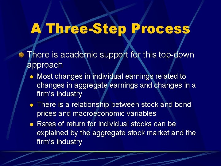 A Three-Step Process There is academic support for this top-down approach l l l