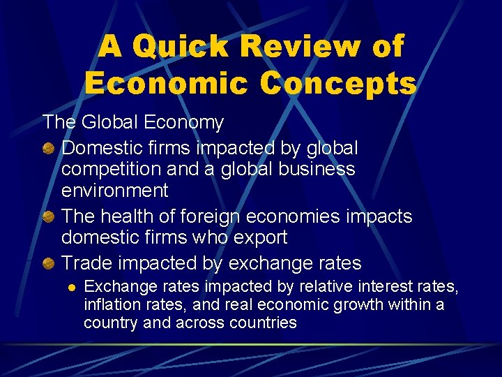 A Quick Review of Economic Concepts The Global Economy Domestic firms impacted by global