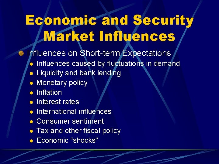 Economic and Security Market Influences on Short-term Expectations l l l l l Influences