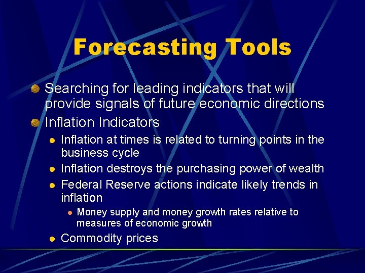 Forecasting Tools Searching for leading indicators that will provide signals of future economic directions