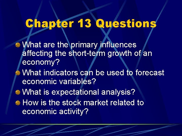 Chapter 13 Questions What are the primary influences affecting the short-term growth of an