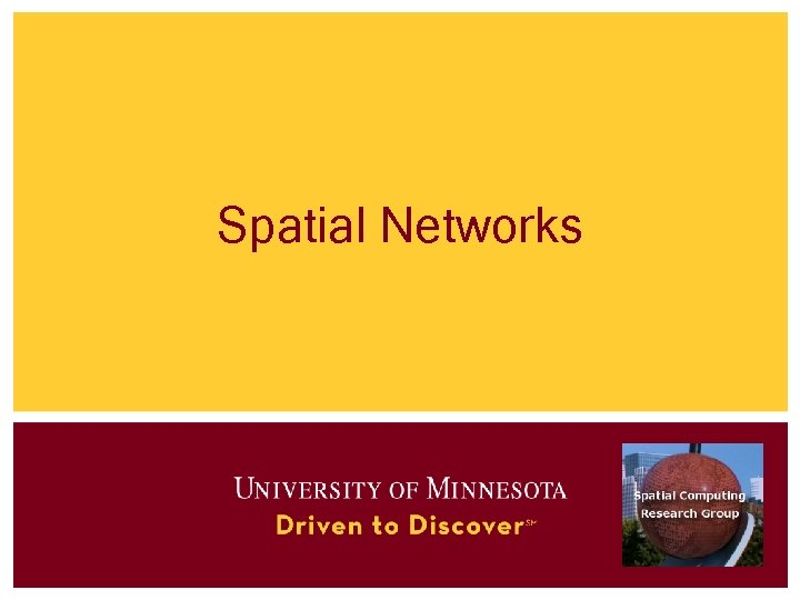Spatial Networks Spatial Networks