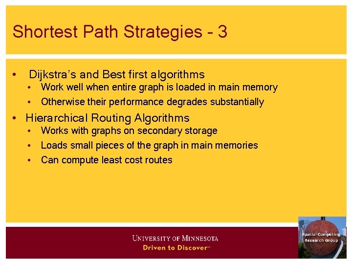 Shortest Path Strategies - 3 • Dijkstra’s and Best first algorithms • Work well Shortest Path Strategies - 3 • Dijkstra’s and Best first algorithms • Work well