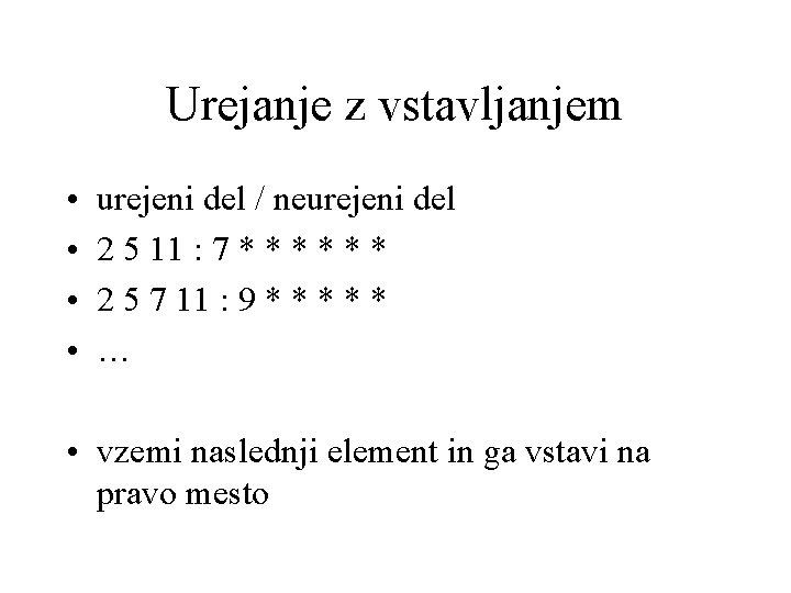 Urejanje z vstavljanjem • • urejeni del / neurejeni del 2 5 11 :