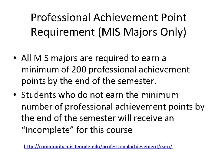 Professional Achievement Point Requirement (MIS Majors Only) • All MIS majors are required to
