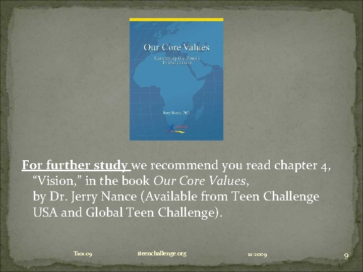 For further study we recommend you read chapter 4, “Vision, ” in the book