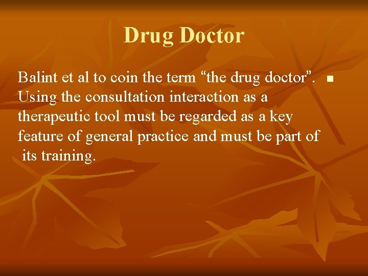 Drug Doctor Balint et al to coin the term “the drug doctor”. Using the