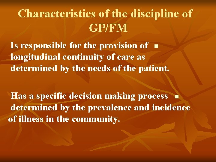 Characteristics of the discipline of GP/FM Is responsible for the provision of n longitudinal