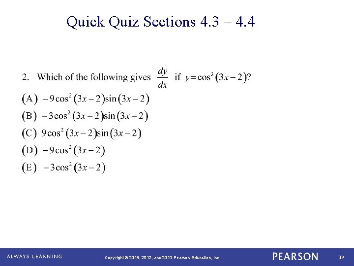 Quick Quiz Sections 4. 3 – 4. 4 Copyright © 2016, 2012, and 2010