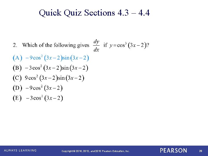 Quick Quiz Sections 4. 3 – 4. 4 Copyright © 2016, 2012, and 2010