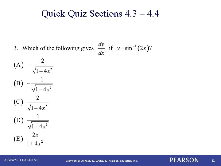 Quick Quiz Sections 4. 3 – 4. 4 Copyright © 2016, 2012, and 2010