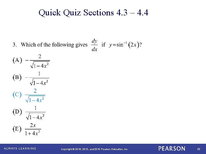 Quick Quiz Sections 4. 3 – 4. 4 Copyright © 2016, 2012, and 2010